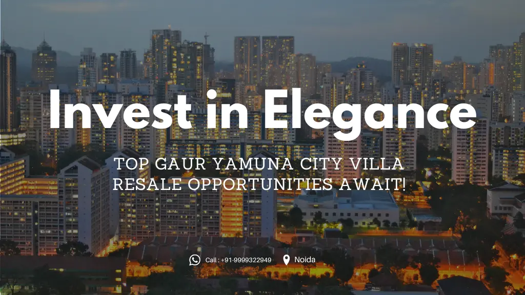 Top Gaur Yamuna City Villa Resale Opportunities Await!